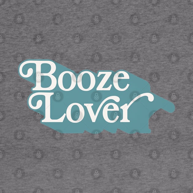 Booze Lover - Original Typography Design by DankFutura